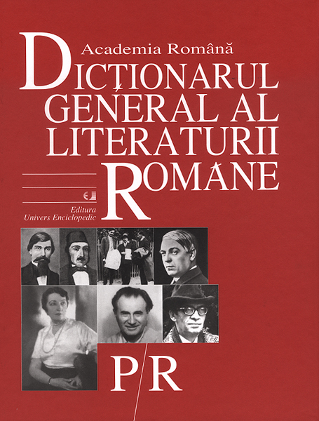 P/R - Dictionarul General al Literaturii Romane - Academia Romana