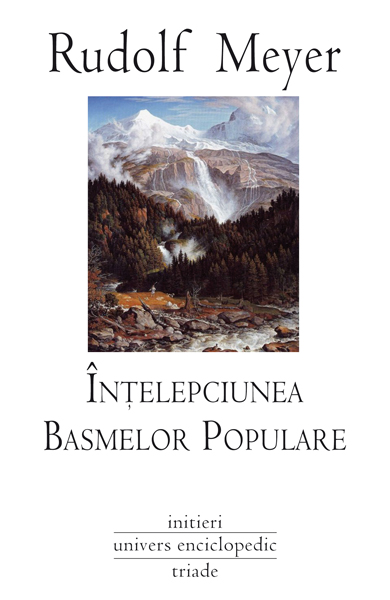 Coperta cărții 'Intelepciunea basmelor populare - Rudolf Meyer'