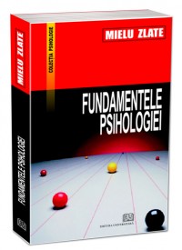 Coperta cărții 'Fundamentele psihologiei - Mielu Zlate'