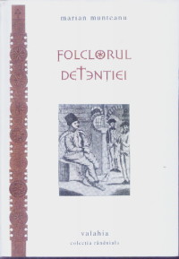Coperta cărții 'Folclorul detentiei - Marian Munteanu'