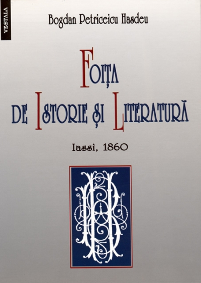Coperta cărții 'Foita de istorie si literatura - Iasi 1860 - Bogdan Petriceicu Hasdeu'