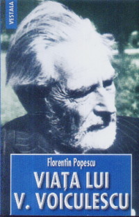 Viata lui V. Voiculescu - Florentin Popescu