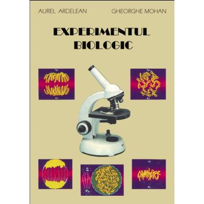 Coperta cărții 'Experimentul biologic - Aurel Ardelean, Gheorghe Mohan'