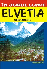 In jurul lumii - Elvetia - Ghid turistic