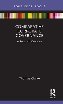 Comparative Corporate Governance: A Research Overview - Thomas Clarke