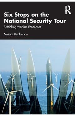 Coperta cărții 'Six Stops on the National Security Tour: Rethinking Warfare Economies - Miriam Pemberton'