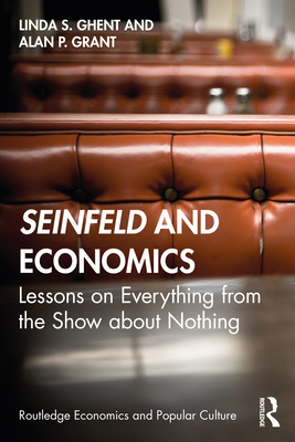 Seinfeld and Economics: Lessons on Everything from the Show about Nothing - Linda S. Ghent