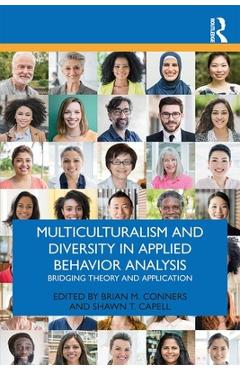 Poza produsului Multiculturalism and Diversity in Applied Behavior Analysis: Bridging Theory and Application - Brian M. Conners