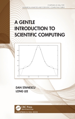 A Gentle Introduction to Scientific Computing - Dan Stanescu