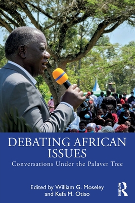 Debating African Issues: Conversations Under the Palaver Tree - William G. Moseley
