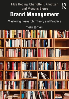 Brand Management: Mastering Research, Theory and Practice - Tilde Heding