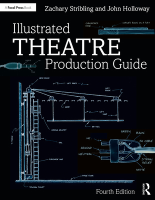 Illustrated Theatre Production Guide - John Holloway