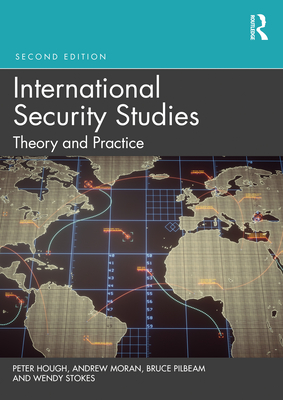 International Security Studies: Theory and Practice - Peter Hough