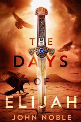 The Days of Elijah - John Noble