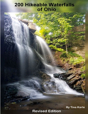 200 Waterfall Hikes of Ohio Revised Edition - Tina Karle
