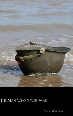 The Man Who Never Was - Ewen Montagu