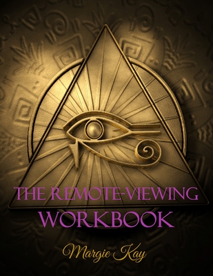 The Remote-Viewing Workbook - Margie Kay