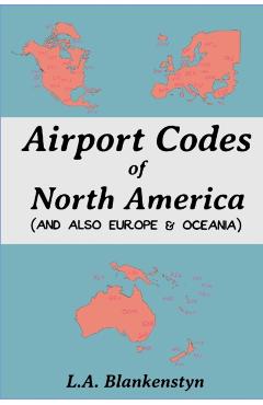 Airport Codes of North America (and also Europe & Oceania) - L. A. Blankenstyn