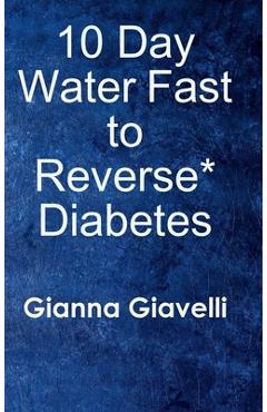 Poza produsului 10 Day Water Fast to Reverse* Diabetes - Gianna Giavelli
