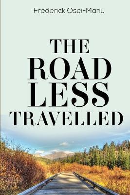 The Road Less Travelled - Frederick Osei-manu