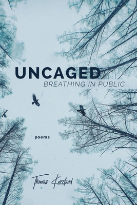 Uncaged: Breathing in Public - Thomas Kneeland