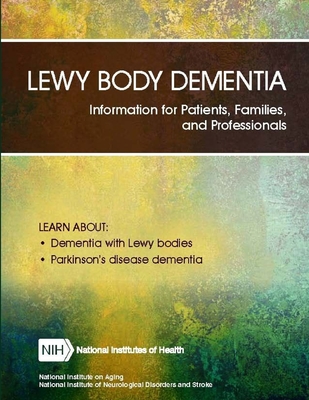 Lewy Body Dementia: Information for Patients, Families, and Professionals (Revised June 2018) - Department Of Health And Human Services