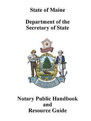 Maine Notary Public Handbook and Resource Guide - Maine Secretary Of State