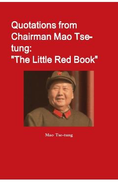 Quotations from Chairman Mao Tse-tung: The Little Red Book - Mao Tse-tung