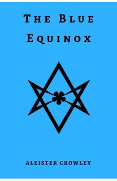 The Blue Equinox - Aleister Crowley