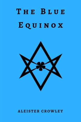 The Blue Equinox - Aleister Crowley