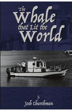 Poza produsului The Whale that Lit the World - Josh Churchman