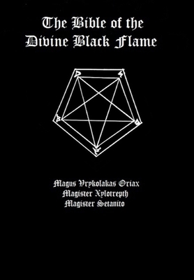 The Bible of the Divine Black Flame - The Divine Black Flame Of Satan