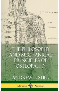 The Philosophy and Mechanical Principles of Osteopathy (Hardcover) - Andrew T. Still
