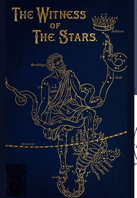 The Witness of the Stars - D. D. Ethelbert William Bullinger