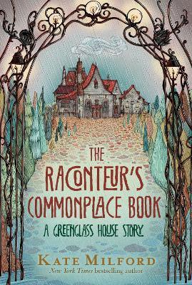 The Raconteur's Commonplace Book: A Greenglass House Story - Kate Milford