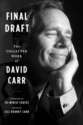 Final Draft: The Collected Work of David Carr - David Carr