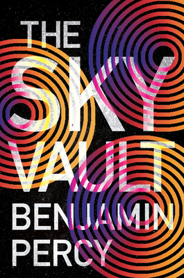 The Sky Vault - Benjamin Percy