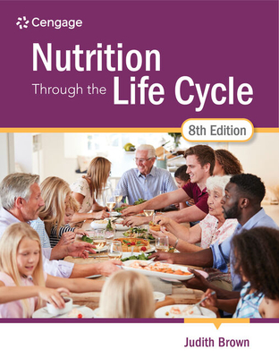 Nutrition Through the Life Cycle - Judith E. Brown