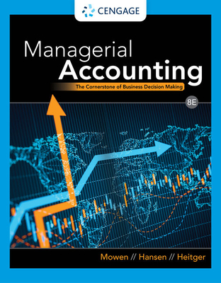 Managerial Accounting: The Cornerstone of Business Decision Making - Maryanne M. Mowen