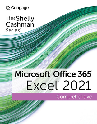 The Shelly Cashman Series Microsoft Office 365 & Excel 2021 Comprehensive - Steven M. Freund