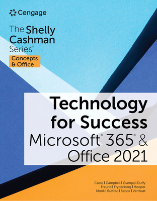 Technology for Success and the Shelly Cashman Series Microsoft 365 & Office 2021 - Sandra Cable