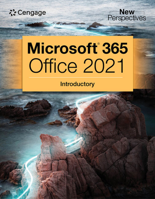 New Perspectives Collection, Microsoft 365 & Office 2021 Introductory - Cengage Cengage