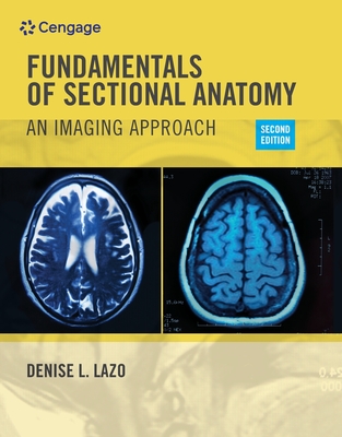 Fundamentals of Sectional Anatomy: An Imaging Approach - Denise L. Lazo