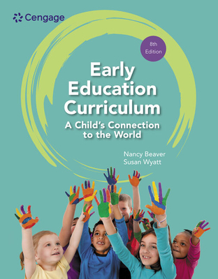 Early Education Curriculum: A Child's Connection to the World - Nancy Beaver