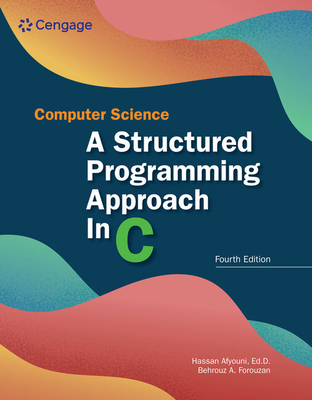 Computer Science: A Structured Programming Approach in C: A Structured Programming Approach in C - Behrouz A. Forouzan