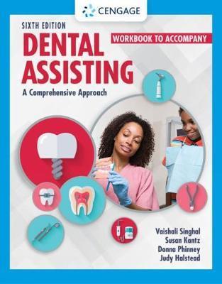 Student Workbook for Singhal/Kantz/Damatta/Phinney/Halstead's Dental Assisting: A Comprehensive Approach - Vaishali Singhal