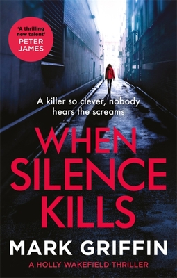 When Silence Kills - Mark Griffin
