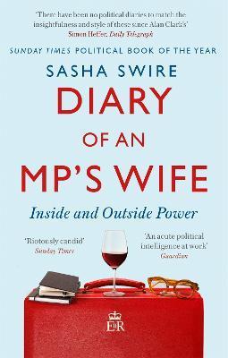 Diary of an Mp's Wife: Inside and Outside Power - Sasha Swire