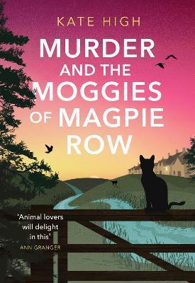Murder and the Moggies of Magpie Row - Kate High
