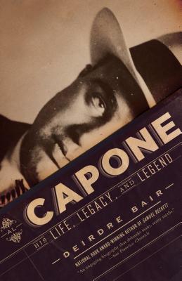 Al Capone: His Life, Legacy, and Legend - Deirdre Bair